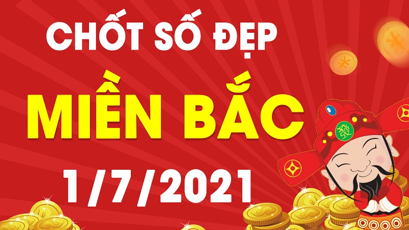 Soi cầu XSMB – Dự đoán bạch thủ lô miền Bắc – Giờ vàng chốt số ngày 01/07/2021