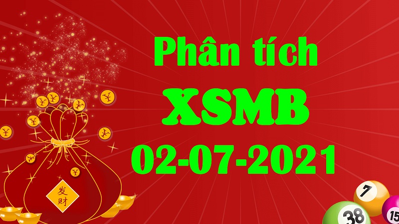 Soi cầu XSMB – Dự đoán bạch thủ lô miền Bắc – Giờ vàng chốt số ngày 02/07/2021