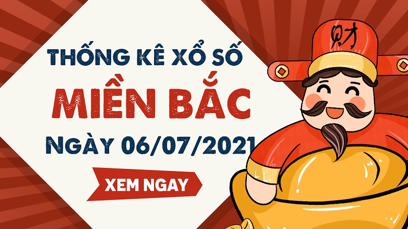 Soi cầu XSMB – Dự đoán bạch thủ lô miền Bắc – Giờ vàng chốt số ngày 06/07/2021