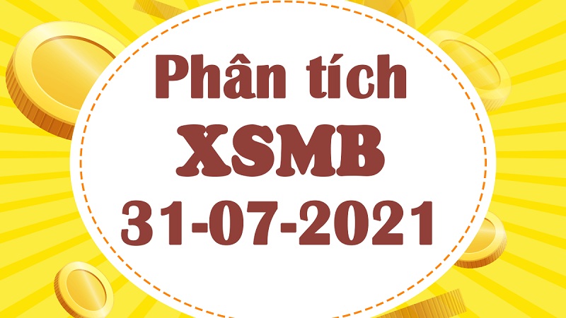 Soi cầu XSMB – Dự đoán bạch thủ lô miền Bắc – Giờ vàng chốt số ngày 31/07/2021