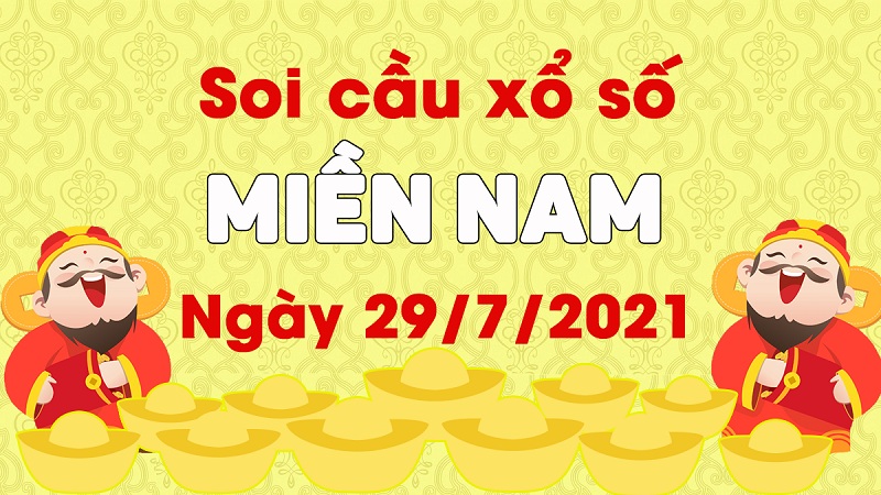 Soi cầu xsmn – Dự đoán bạch thủ lô miền Nam – Giờ vàng chốt số ngày 29/07/2021