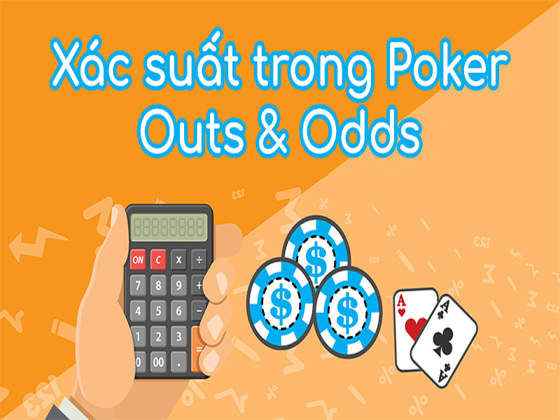 Cách tính odds và outs chuẩn xác nhất trong game bài Poker
